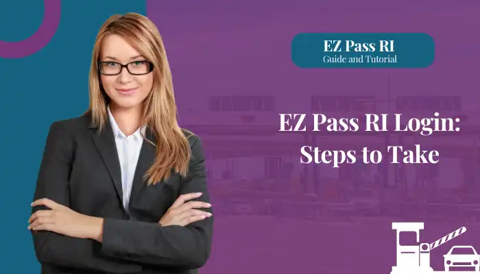 EZ Pass RI Login: Steps to Take EZ Pass RI Login: Steps to Take