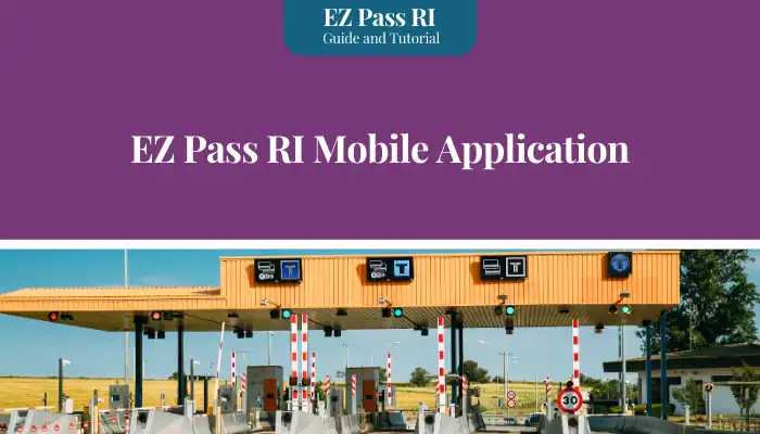 EZ Pass RI Mobile Application EZ Pass RI Mobile Application