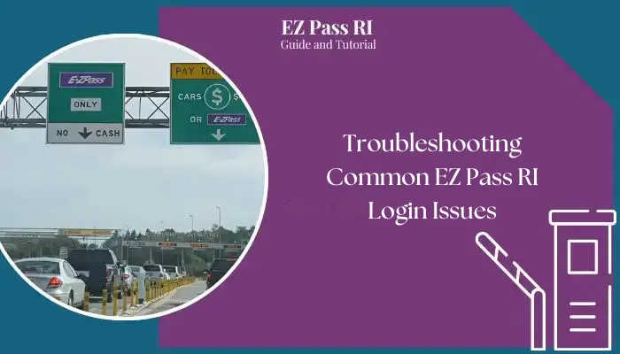 Troubleshooting Common EZ Pass RI Login Issues Troubleshooting Common EZ Pass RI Login Issues